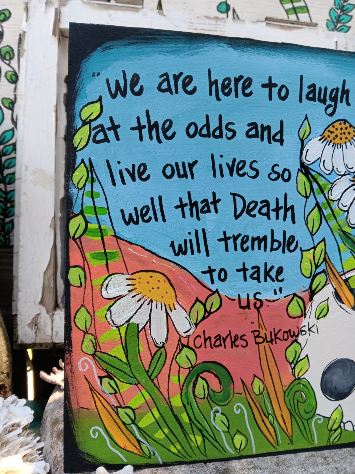 Charles Bukowski Inspiring Life Quote Painting, 10″ wood panel, Skull Folk Art