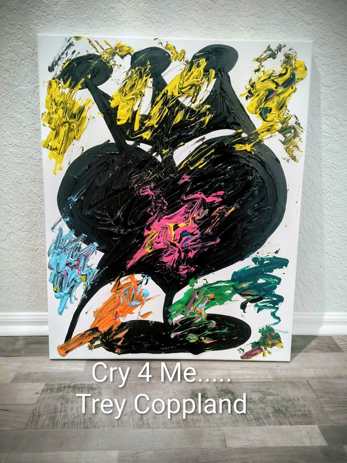 Trey Coppland, Cry 4 Me! Abstract Acrylic Painting, 24+30 in, 2026, Signed