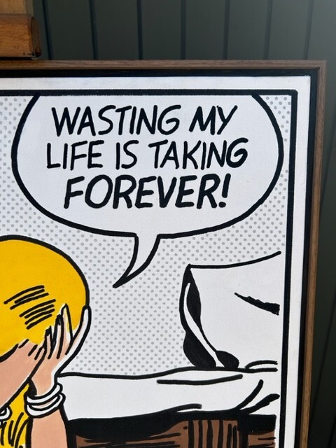 «Wasting My Life» Original Acrylic on Canvas Pop Art, Signed, Framed
