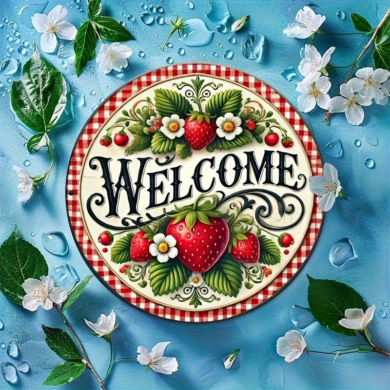 7.8″ Strawberry Welcome Round Aluminum Sign – Home/Dining/Bar Decor