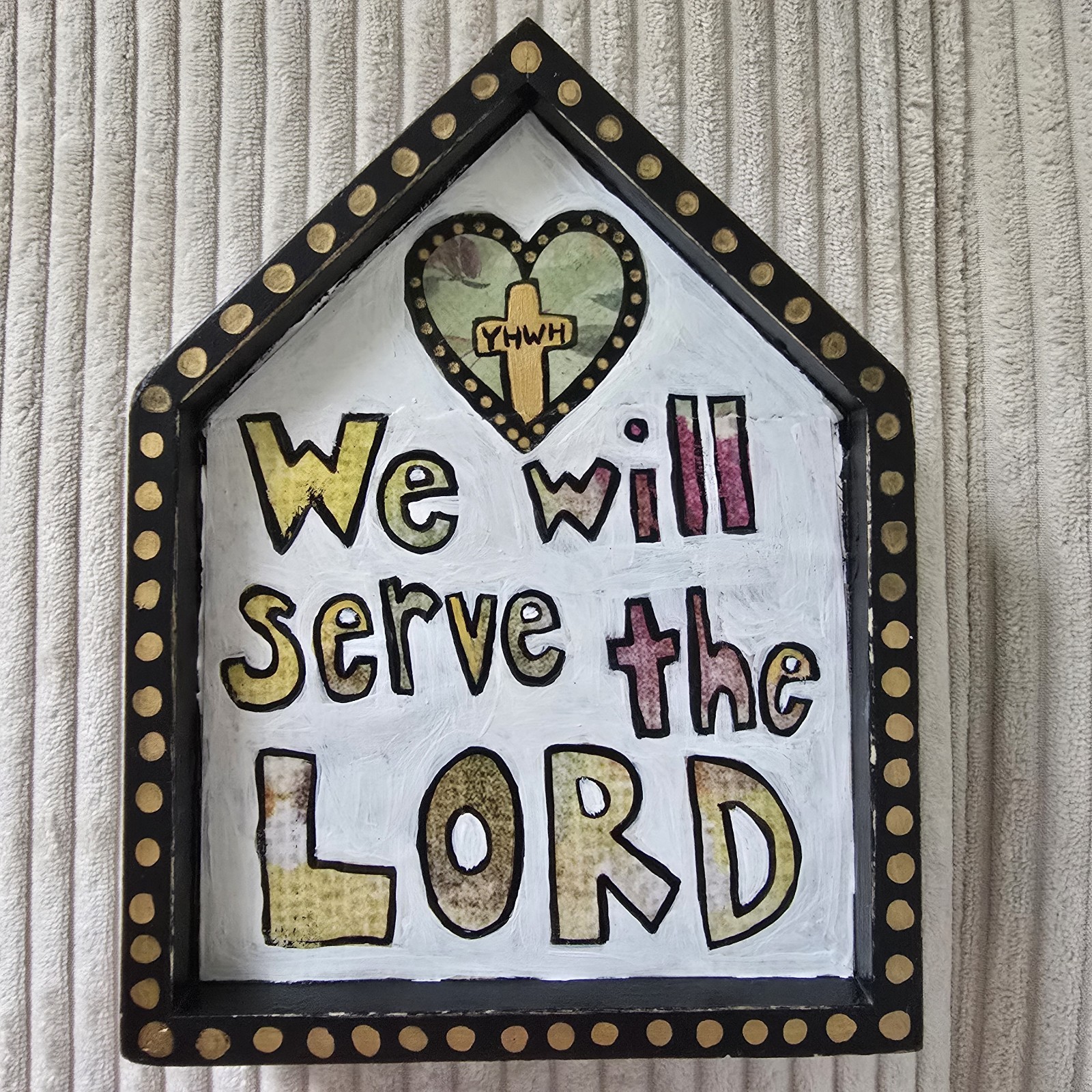 Folk Art ORIGINAL House Home Serve LORD YHWH Cross Bible Scripture Jesus Flower